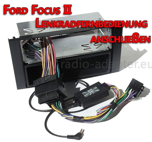 Lenkradfernbedienung anschließen im Ford Focus II ohne CAN BUS