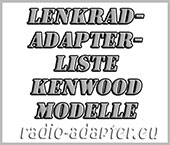 Kompatibilitätsliste Kenwood Radio Modelle für Lenkrad Adapter